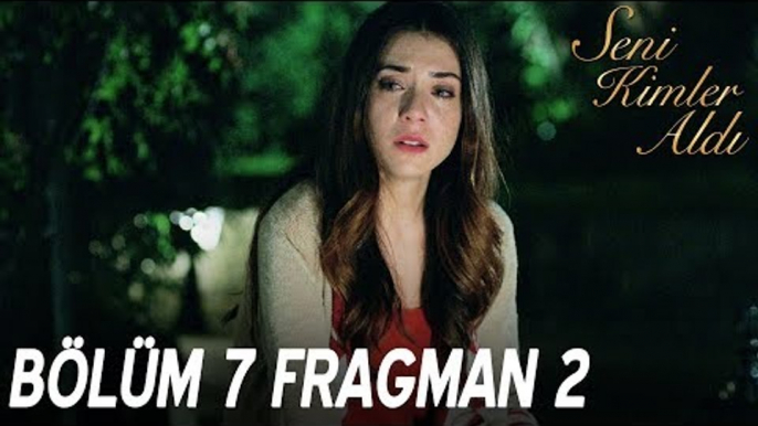 Seni Kimler Aldı 7. Bölüm Fragmanı - 2