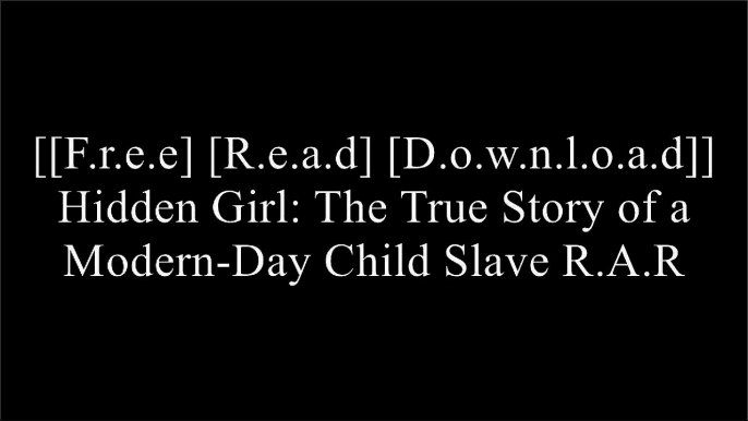 [ygAGh.[F.R.E.E D.O.W.N.L.O.A.D R.E.A.D]] Hidden Girl: The True Story of a Modern-Day Child Slave by Shyima HallJosh SundquistMartin GandaCarl Deuker [R.A.R]