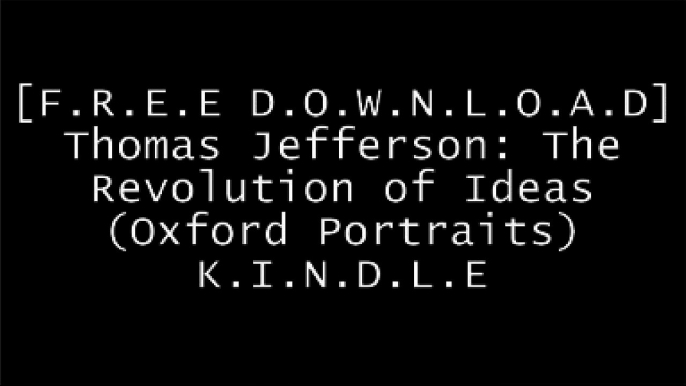 [3s83E.F.r.e.e D.o.w.n.l.o.a.d] Thomas Jefferson: The Revolution of Ideas (Oxford Portraits) by R. B. BernsteinJoseph J. EllisJoseph J. EllisJoseph J. Ellis PPT