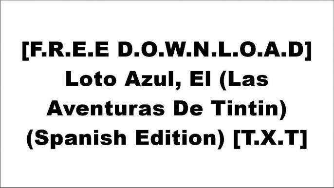 [d66on.F.R.E.E R.E.A.D D.O.W.N.L.O.A.D] Loto Azul, El (Las Aventuras De Tintin) (Spanish Edition) by HergeHergeHergeHerge [R.A.R]