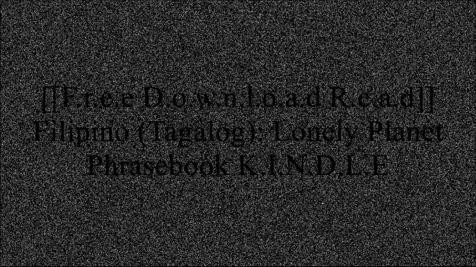 [iOBwy.F.r.e.e D.o.w.n.l.o.a.d] Filipino (Tagalog): Lonely Planet Phrasebook by Aurora Santos Quinn, Lonely Planet PhrasebooksStephen KeelingLonely Planet W.O.R.D