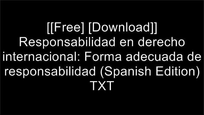 [twl3S.[Free] [Read] [Download]] Responsabilidad en derecho internacional: Forma adecuada de responsabilidad (Spanish Edition) by LEADERSHIP research institute PPT