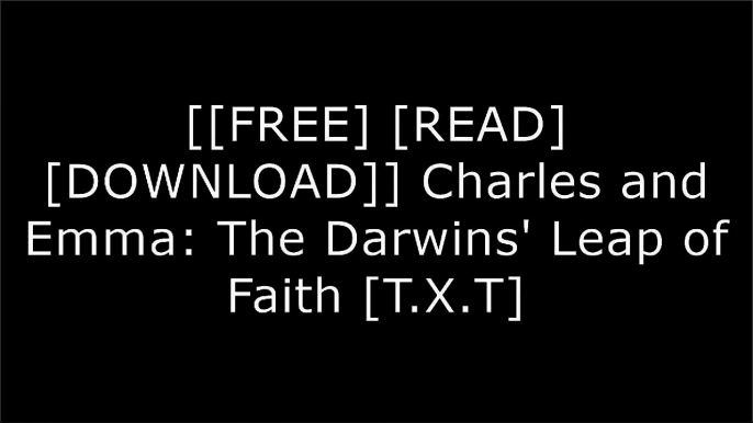 [2Asn3.F.R.E.E R.E.A.D D.O.W.N.L.O.A.D] Charles and Emma: The Darwins' Leap of Faith by Deborah Heiligman RAR