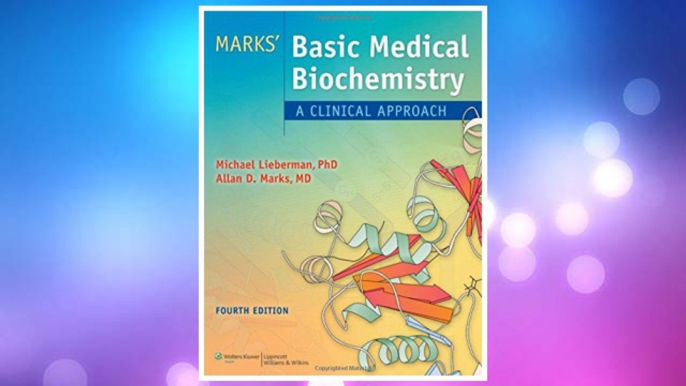 Download PDF Marks' Basic Medical Biochemistry (Lieberman, Marks's Basic Medical Biochemistry) FREE