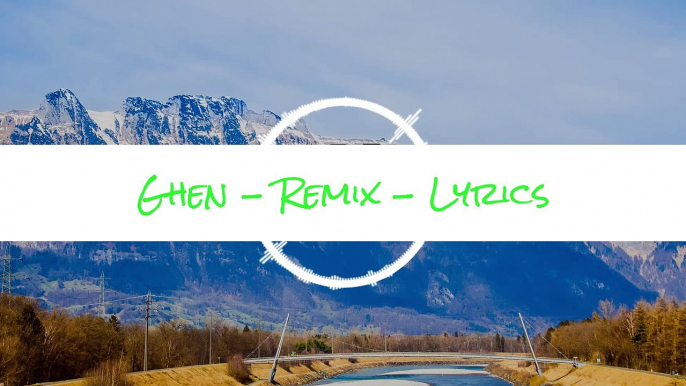 Ghen - Remix - Lyrics