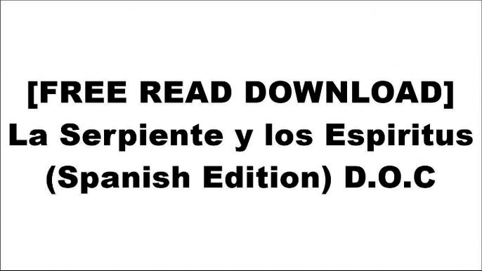 [CRGD9.[F.r.e.e] [D.o.w.n.l.o.a.d] [R.e.a.d]] La Serpiente y los Espiritus (Spanish Edition) by Santa Price PPT