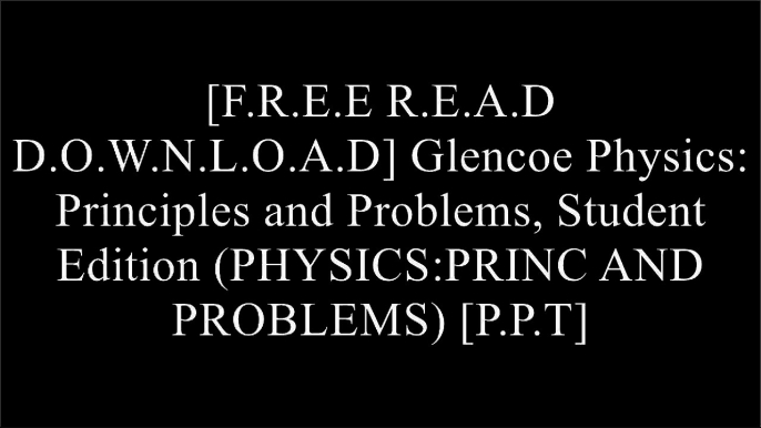 [YWSOE.F.r.e.e R.e.a.d D.o.w.n.l.o.a.d] Glencoe Physics: Principles and Problems, Student Edition (PHYSICS:PRINC AND PROBLEMS) by Paul ZitzewitzHOUGHTON MIFFLIN HARCOURTJames L. RoarkWilliam J. O'Malley [P.D.F]