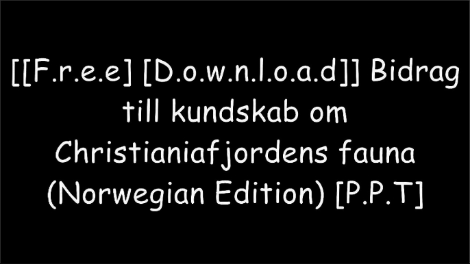 [Bjqjy.F.R.E.E D.O.W.N.L.O.A.D] Bidrag till kundskab om Christianiafjordens fauna (Norwegian Edition) by M. Sars ZIP