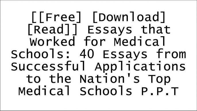 [9W66o.[Free] [Download] [Read]] Essays that Worked for Medical Schools: 40 Essays from Successful Applications to the Nation's Top Medical Schools by Stephanie Jones, Emily Angel Baer PPT