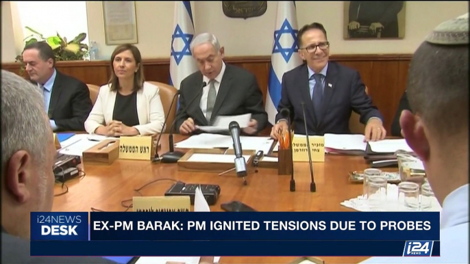 i24NEWS DESK | Ex-PM Barak: PM ignited tensions due to probes  | Saturday, July 29th 2017