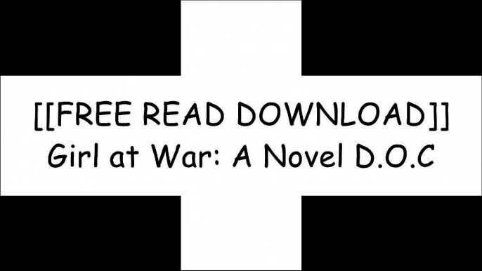 [05r2g.FREE READ DOWNLOAD] Girl at War: A Novel by Sara Novic [E.P.U.B]