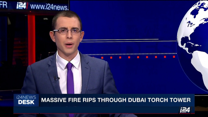 i24NEWS DESK | Massive fire rips through Dubaï torch tower | Thursday, August 3rd 2017