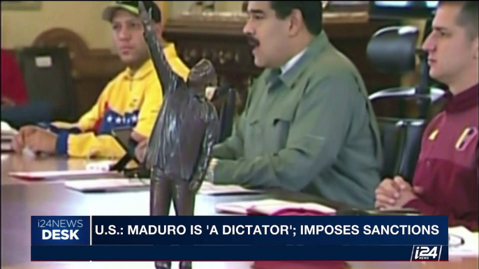 i24NEWS DESK | U.S. : Maduro is 'a dictator' ; imposes sanctions | Monday, July 31st 2017