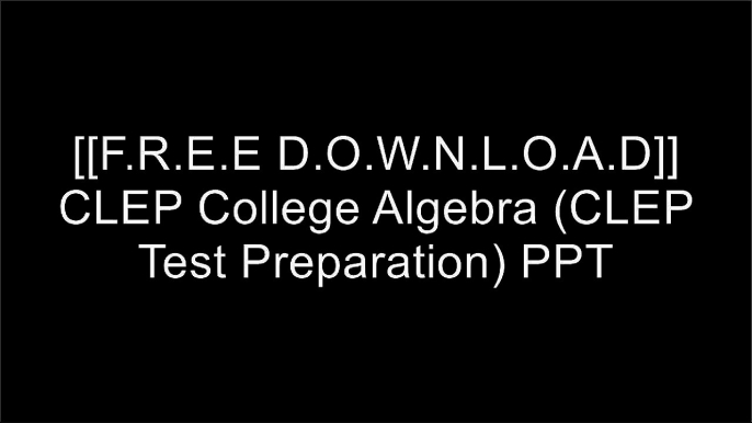 [C0Eww.[Free Read Download]] CLEP College Algebra (CLEP Test Preparation) by Editors of REA, CLEP, Algebra Study GuidesThe College BoardCLEP Exam Prep TeamThe College Board [R.A.R]