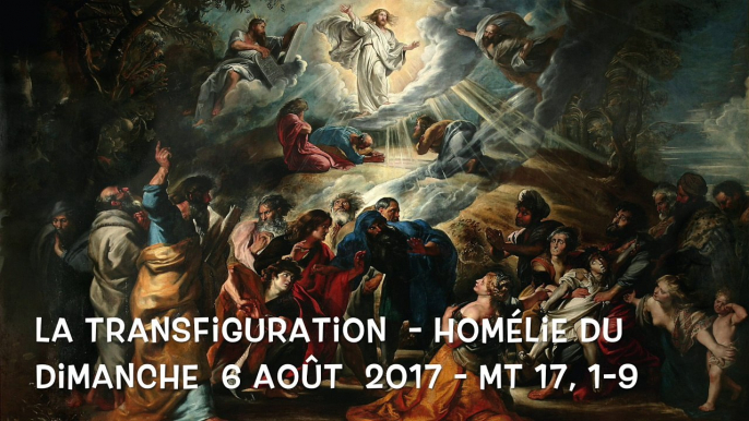 La transfiguration - homélie du 6 août 2017