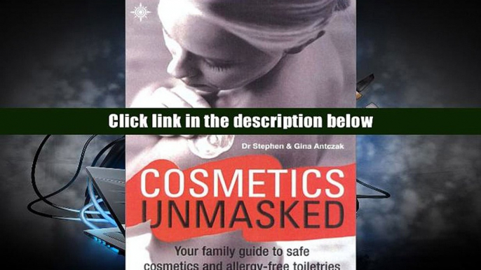 eTextbook Cosmetics Unmasked: Your Family Guide to Safe Cosmetics and Allergy-freeToiletries Dr