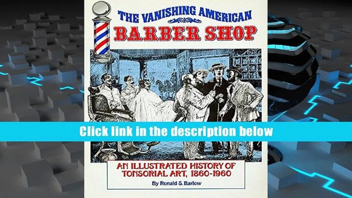 eTextbook The Vanishing American Barber Shop : An Illustrated History of Tonsorial Art 1860-1960