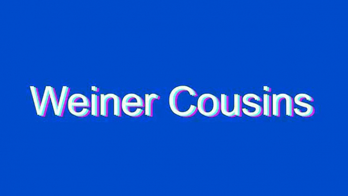 How to Pronounce Weiner Cousins