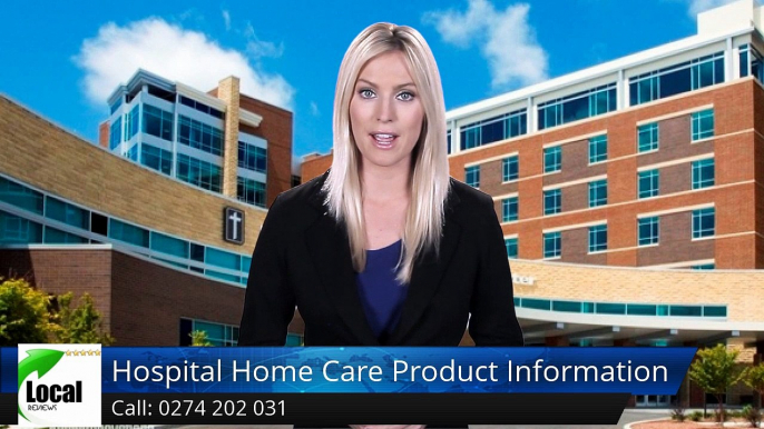 Hospital Home Care Product Information Auckland  Perfect Five Star Review by Nancy J