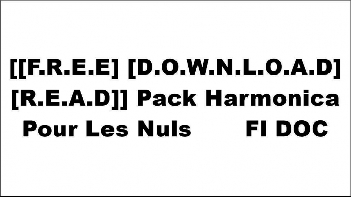 [ftcKC.[FREE] [READ] [DOWNLOAD]] Pack Harmonica Pour Les Nuls       Fl by FIRST E.P.U.B