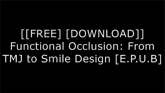 [L6Vk1.[FREE] [DOWNLOAD]] Functional Occlusion: From TMJ to Smile Design by Peter E. Dawson DDSJames W. Little DMD  MSHoward FarranDr. David Moffet BDS  FPFA EPUB