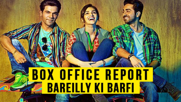 Bareilly Ki Barfi Box Office Report | Kriti Sanon, Ayushmann Khurrana, Rajkummar Rao