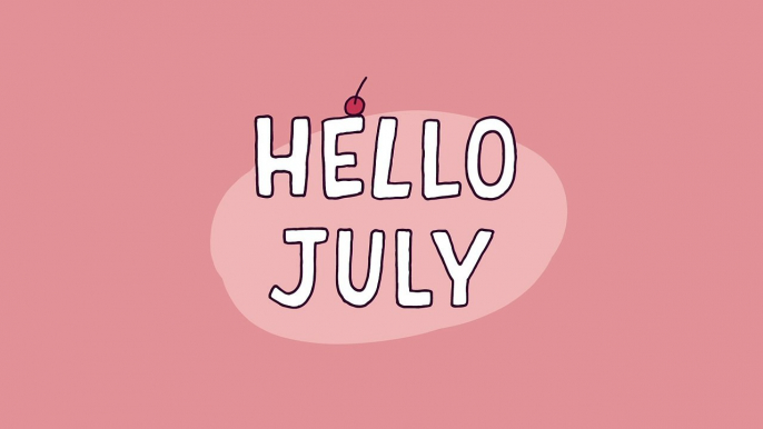 Hello July