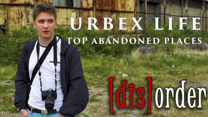 Urbex Life - Top Abandoned Places (Urban Exploration Documentary)