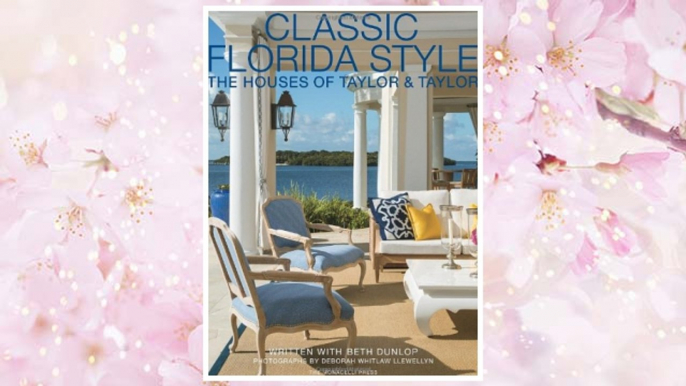 Download PDF Classic Florida Style: The Houses of Taylor & Taylor FREE