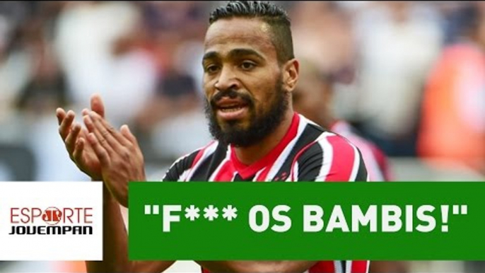 "F*** os Bambis!". Álvaro Pereira ofende SP e quer Corinthians