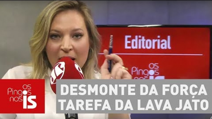 Editorial: Desmonte da força-tarefa da Lava Jato