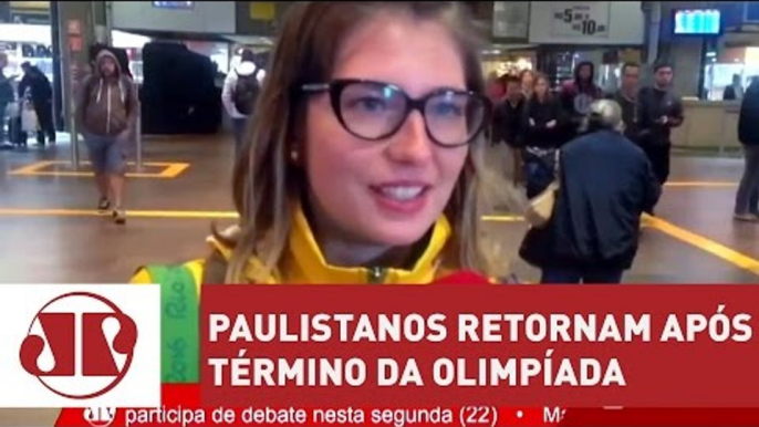 Paulistanos começam a voltar para casa após término da Rio 2016 | Jornal da Manhã | Jovem Pan