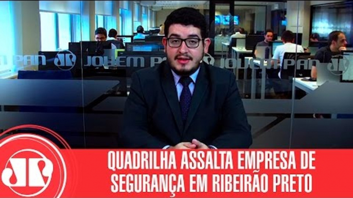 Quadrilha assalta empresa de segurança em Ribeirão Preto | Fernando Martins | Jovem Pan