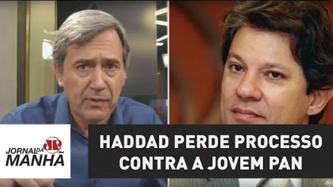 Haddad perde processo contra a Jovem Pan | Jornal da Manhã