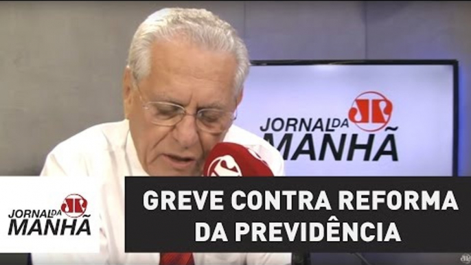 Sindicatos ameaçam parar São Paulo em greve contra reforma da Previdência | Jornal da Manhã