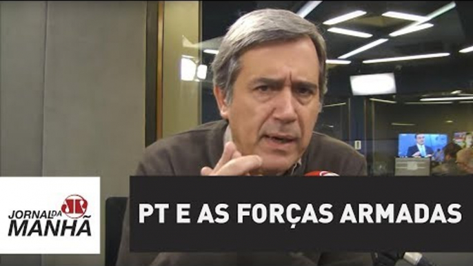 O PT e as forças armadas | Marco Antonio Villa