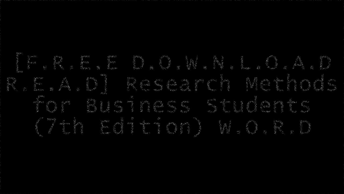 [qRWlq.[F.R.E.E R.E.A.D D.O.W.N.L.O.A.D]] Research Methods for Business Students (7th Edition) by Mark N.K. Saunders, Philip Lewis, Adrian ThornhillRichard L. DaftJeffrey H. DyerLaura P. Hartman EPUB