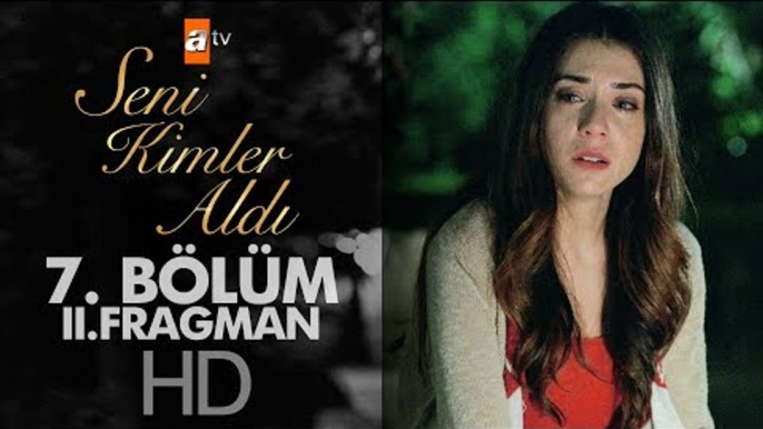 Seni Kimler Aldı 7. Bölüm Fragmanı (2)