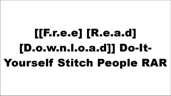 [NkajK.FREE READ DOWNLOAD] Do-It-Yourself Stitch People by Elizabeth Dabczynski-Bean T.X.T