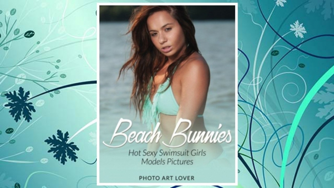 Download PDF Beach Bunnies: Hot Sexy Swimsuit Girls Models Pictures FREE