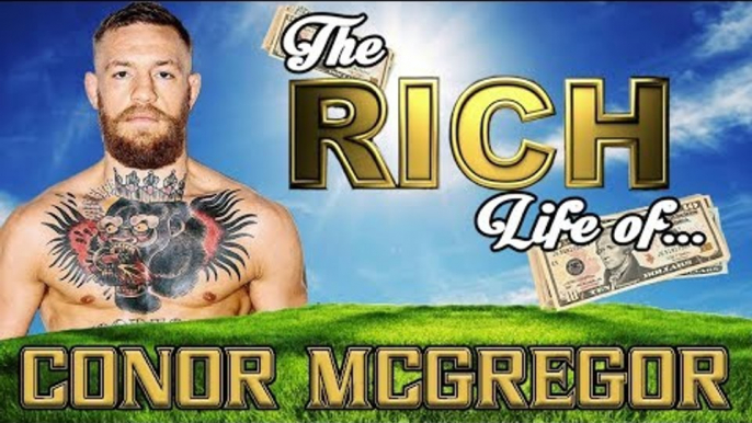 CONOR MCGREGOR - The RICH Life - Net Worth 2017 S.1 Ep.15