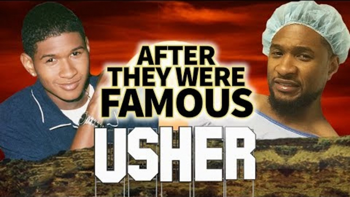 USHER - AFTER They Were Famous - STD SCANDAL