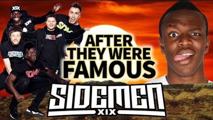 SIDEMEN - AFTER They Were Famous