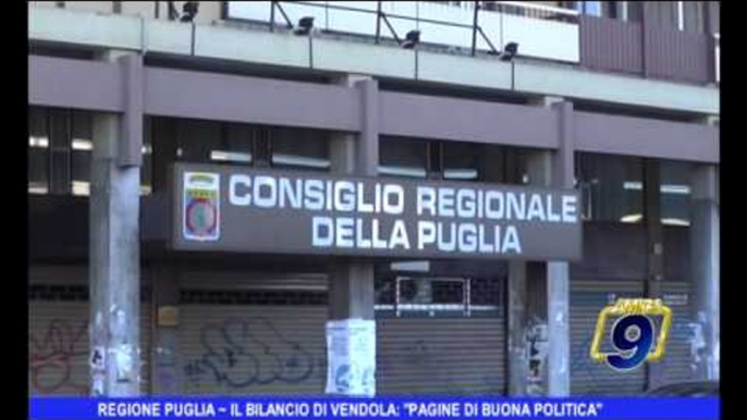 REGIONE PUGLIA | Il bilancio di Vendola: "Pagine di buona politica"