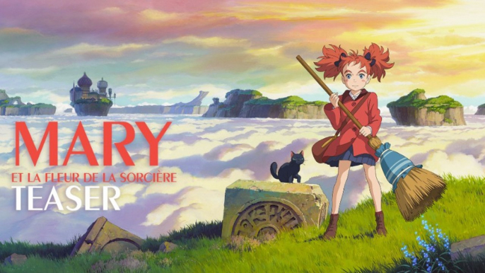 Mary et la Fleur de la Sorcière : bande annonce teaser VOST