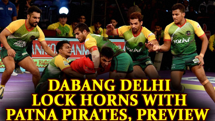 PKL 2017 : Dabang Delhi takes on Patna Pirates Match preview | Oneindia News