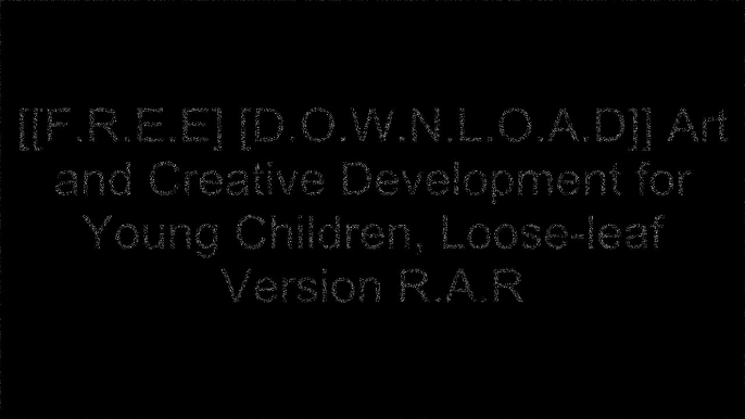 [oElQU.[F.R.E.E] [D.O.W.N.L.O.A.D] [R.E.A.D]] Art and Creative Development for Young Children, Loose-leaf Version by J. Englebright Fox, Robert SchirrmacherSally MoomawSally MoomawGemma  M. Geisman [P.P.T]