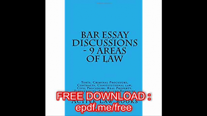 Bar Essay  Discussions - 9 Areas Of Law Torts, Criminal Procedure, Contracts, Constitutional law, Civil Procedure, Real