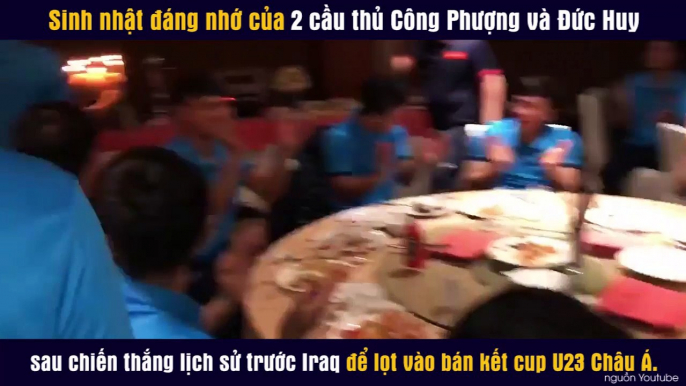 Sinh nhật đáng nhớ của 2 cầu thủ Công Phượng và Đức Huy sau chiến thắng lịch sử trước Iraq để lọt vào bán kết cup U23 Châu Á.