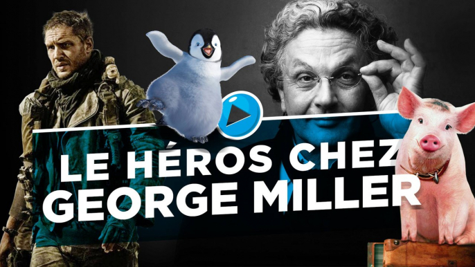 Le Héros chez George Miller